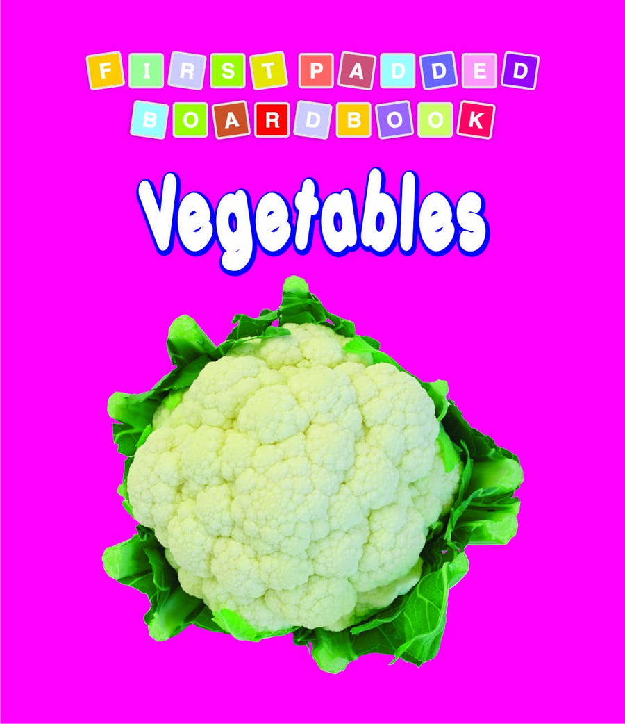 Vegetables - First Padded Board Book, Dreamland Publications, front cover