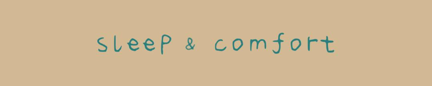 Sleep & Comfort