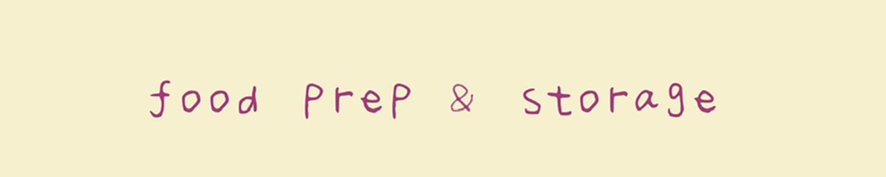 Food Prep & Storage
