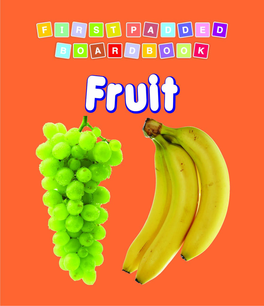 Fruit - First Padded Board Book, Dreamland Publications, front cover