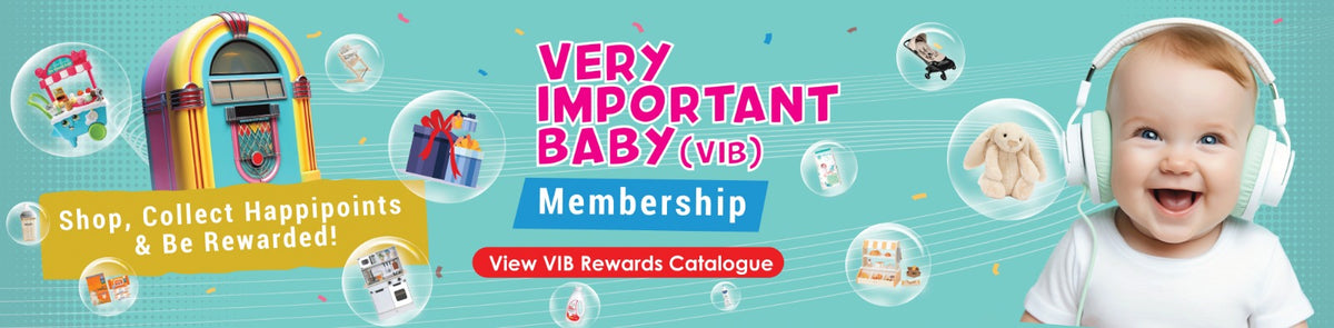 Very Important Baby (VIB) Membership: shop, collect Happipoints and be rewarded. View the VIB Rewards Catalogue 2026/27.